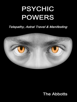 cover image of Psychic Powers--Telepathy, Astral Travel & Manifesting